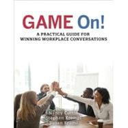 Imagen del vendedor de Game On! A Practical Guide for Winning Workplace Conversations a la venta por eCampus