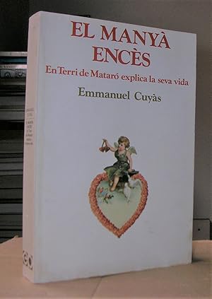 Seller image for EL MANYA ENCES. En Terri de Matar explica la seva vida (amb autgraf d'en Terri) for sale by LLIBRES del SENDERI