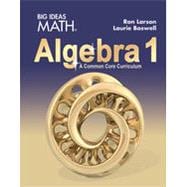 Immagine del venditore per Big Ideas Math Algebra 1: A Common Core Curriculum, Student Edition, 1st Edition venduto da eCampus