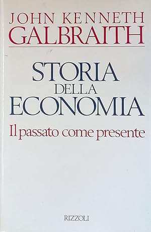 Storia dell'economia. Il passato come presente