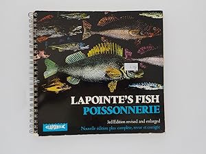 Lapointe's Fish Poissonnerie: 3rd Edition Revised and Enlarged - Nouvelle édition plus complète, ...