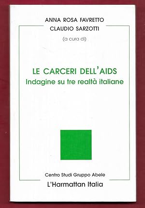 Image du vendeur pour Le carceri dell'Aids. Indagine su tre realt italiane mis en vente par Libreria Oltre il Catalogo