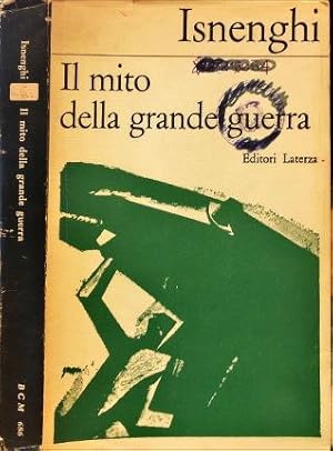 Image du vendeur pour Il mito della grande guerra da Marinetti a Malaparte. mis en vente par Libreria La Fenice di Pietro Freggio