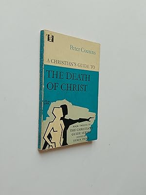 Seller image for A Christian's Guide to the Death of Christ (Book 12 in The Christian's Guide Series) for sale by Books & Bobs