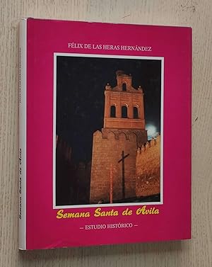 Seller image for SEMANA SANTA DE AVILA. Estudio histrico for sale by MINTAKA Libros