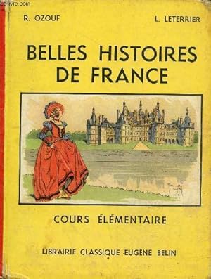 Seller image for Belles histoires de France - Cours lmentaire classes de 9e et 10e des lyces et collges - 10e dition. for sale by Le-Livre