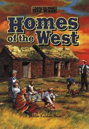 Imagen del vendedor de Homes of the West (Life in the Old West) a la venta por Reliant Bookstore