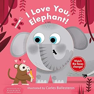 Image du vendeur pour I Love You, Elephant! (A Changing Faces Book) mis en vente par Reliant Bookstore