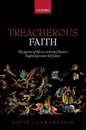 Imagen del vendedor de Treacherous Faith : The Specter of Heresy in Early Modern English Literature and Culture a la venta por GreatBookPrices