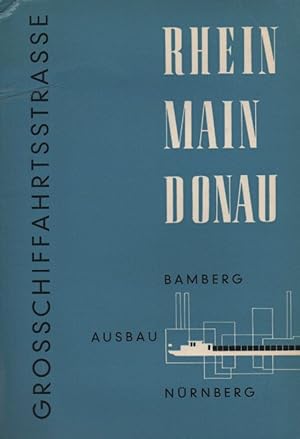 Imagen del vendedor de Rhein-Main-Donau-Groschiffahrtsstrae: Bedeutung und Bauwrdigkeit der Kanalstrecke Bamberg - Nrnberg. (Deutscher Kanal- und Schiffsverein Rhein-Main-Donau). a la venta por Brbel Hoffmann