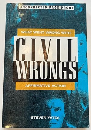 Bild des Verkufers fr Civil Wrongs: What Went Wrong With Affirmative Action (Uncorrected Proof) zum Verkauf von Brenner's Collectable Books ABAA, IOBA