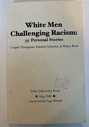 Bild des Verkufers fr White Men Challenging Racism: 35 Personal Stories (Uncorrected Proof) zum Verkauf von Brenner's Collectable Books ABAA, IOBA