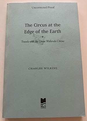 Imagen del vendedor de The Circus at the Edge of the Earth (Uncorrected Proof) a la venta por Brenner's Collectable Books ABAA, IOBA