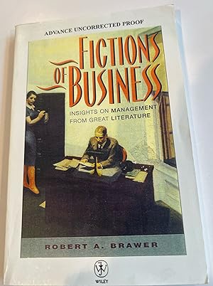 Fictions of Business: Insights on Management from Great Literature (Advance Uncorrected Proof)