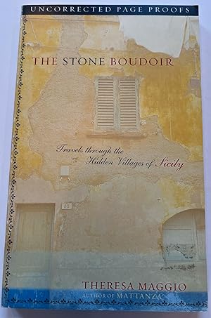 Seller image for The Stone Boudoir: Travels Through the Hidden Villages of Sicily (Uncorrected Proof) for sale by Brenner's Collectable Books ABAA, IOBA