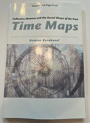 Bild des Verkufers fr Time Maps: Collective Memory and the Social Shape of the Past (Uncorrected Proof) zum Verkauf von Brenner's Collectable Books ABAA, IOBA