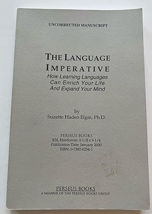 Image du vendeur pour The Language Imperative: How Learning Languages Can Enrich Your Life And Expand Your Mind (Uncorrected Manuscript) mis en vente par Brenner's Collectable Books ABAA, IOBA