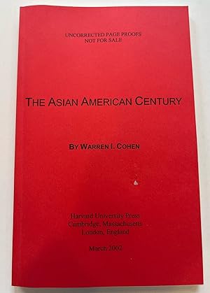 The Asian American Century (The Edwin O. Reischauer Lectures)(Uncorrected Proof)