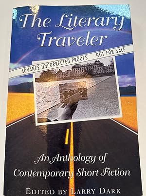 Tne Literary Traveller: An Anthology of Contemporary Short Fiction (Advanced Uncorrected Proof)