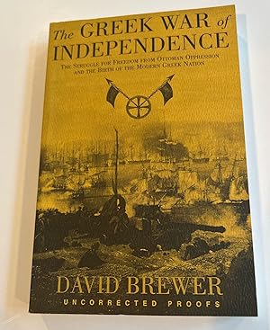 The Greek War of Independence: The Struggle for Freedom from Ottoman Oppression (Uncorrected Proof)
