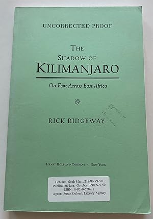 The Shadow of Kilimanjaro: On Foot Across East Africa (Uncorrected Proof)