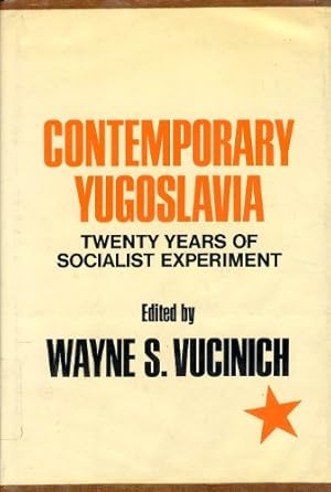 Bild des Verkufers fr Contemporary Yugoslavia. Twenty Years of Socialist Experiment. zum Verkauf von WeBuyBooks