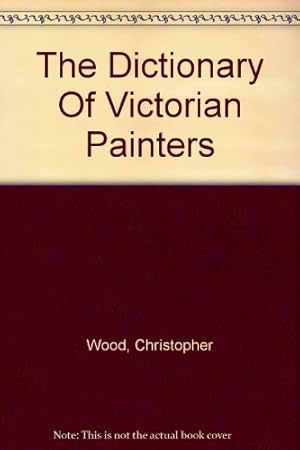 Bild des Verkufers fr The Dictionary Of Victorian Painters zum Verkauf von WeBuyBooks