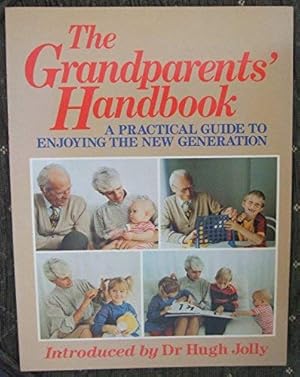 Seller image for Grandparents' Handbook: A Practical Guide to Enjoying the New Generation for sale by WeBuyBooks