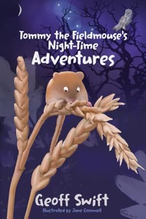 Seller image for Tommy The Field Mouse's Night-Time Adventures: 3 (Action books dealing with friendships, nature and environmental issues) for sale by WeBuyBooks