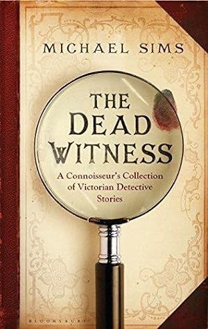 Seller image for The Dead Witness: A Connoisseur's Collection of Victorian Detective Stories (The Connoisseur's Collections) for sale by WeBuyBooks