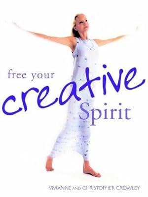 Immagine del venditore per Free Your Creative Spirit venduto da WeBuyBooks