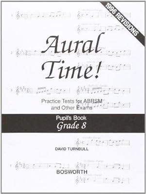 Bild des Verkufers fr DAVID TURNBULL AURAL TIME! PRACTICE TESTS GRADE 8 (PUPIL'S BOOK) VC zum Verkauf von WeBuyBooks