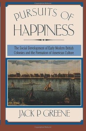 Image du vendeur pour Pursuits of Happiness: The Social Development of Early Modern British Colonies and the Formation of American Culture mis en vente par WeBuyBooks