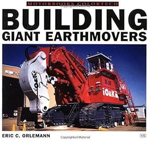 Seller image for Building Giant Earthmovers (Motorbooks ColorTech S.) for sale by WeBuyBooks