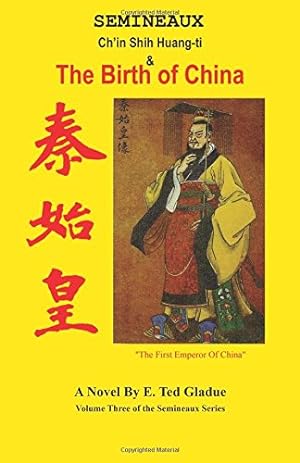 Seller image for Semineaux: Ch'in Shih Huang-ti @ THE BIRTH OF CHINA for sale by WeBuyBooks