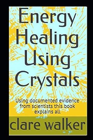 Bild des Verkufers fr Energy Healing Using Crystals: From history to healing this book explains all: 1 zum Verkauf von WeBuyBooks