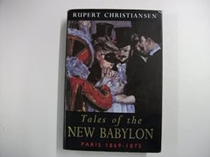 Seller image for Tales of the New Babylon: Paris, 1869-75 for sale by WeBuyBooks