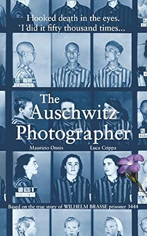 Immagine del venditore per The Auschwitz Photographer: The powerful true story of Wilhelm Brasse prisoner number 3444 venduto da WeBuyBooks