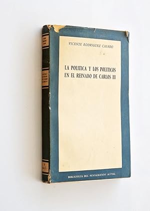 Seller image for LA POLTICA Y LOS POLTICOS EN EL REINADO DE CARLOS III for sale by Libros con Vidas