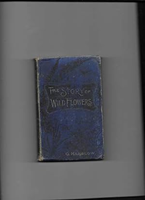 Image du vendeur pour THE STORY OF WILD FLOWERS mis en vente par WeBuyBooks