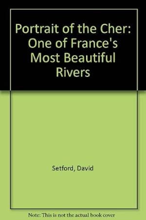 Immagine del venditore per Portrait of the Cher: One of France's Most Beautiful Rivers venduto da WeBuyBooks