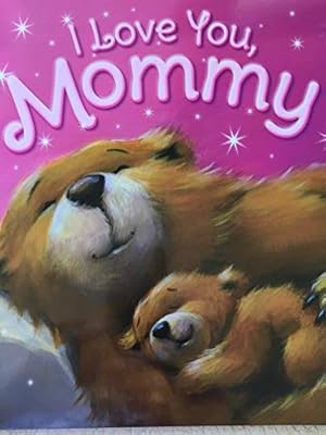 Bild des Verkufers fr I Love You, Mommy zum Verkauf von Reliant Bookstore