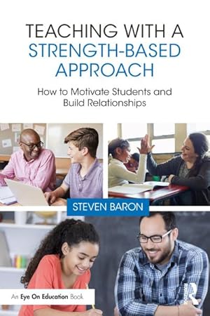Seller image for Teaching with a Strength-Based Approach : How to Motivate Students and Build Relationships for sale by AHA-BUCH GmbH