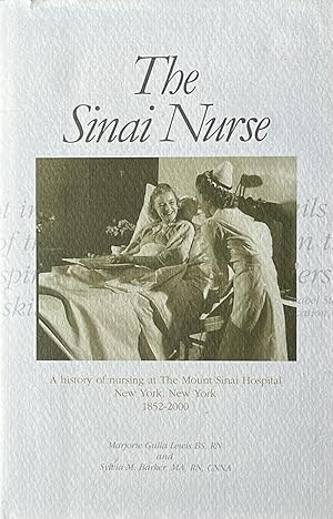 Imagen del vendedor de The Sinai Nurse: a History of Nursing at the Mount Sinai Hospital, New York, New York 1852-2000 a la venta por 32.1  Rare Books + Ephemera, IOBA, ESA