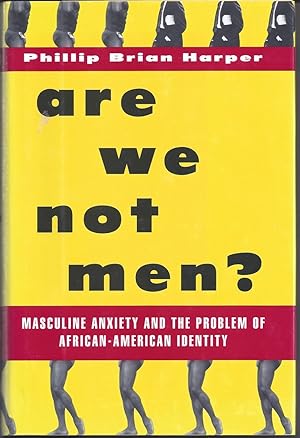 Imagen del vendedor de Are We Not Men? Masculine Anxiety and the Problem of African-American Identity a la venta por Willis Monie-Books, ABAA