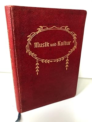 Seller image for Musik und Kultur. Betrachtungen und Gesprche fr Laien, Musikfreunde und Knstler. Mit einem Geleitwort und dem Bilde des Verfassers. for sale by Antiquariat an der Linie 3