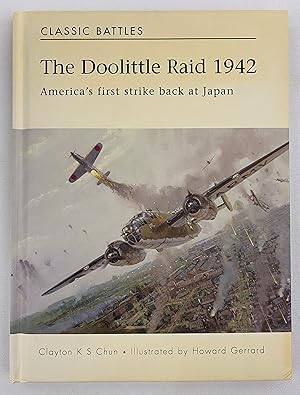 The Doolittle Raid 1942, America's first strike back at Japan; Classic Battles