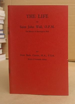 Bild des Verkufers fr The Life Of John Wall, O.F.M., The Martyr Of Harvington Hall zum Verkauf von Eastleach Books