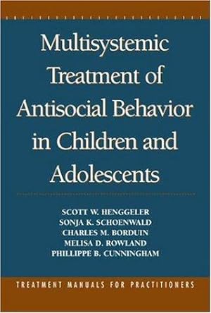 Immagine del venditore per Multisystematic Treatment Of Antisocial Behaviour In Children And adolescents (Treatment Manuals for Practitioners) venduto da WeBuyBooks