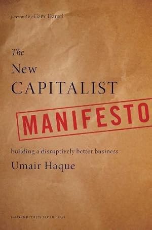 Seller image for The New Capitalist Manifesto: Building a Disruptively Better Business for sale by WeBuyBooks
